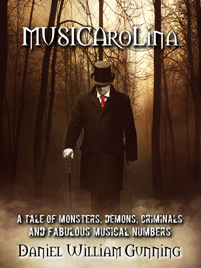 Musicarolina A Tale Of Monsters Demons Criminals And Fabulous Musical Numbers Gunning