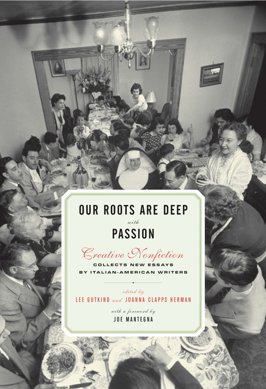 Our Roots Are Deep With Passion Creative Nonfiction Gutkind Lee Herman Joanna Clapps