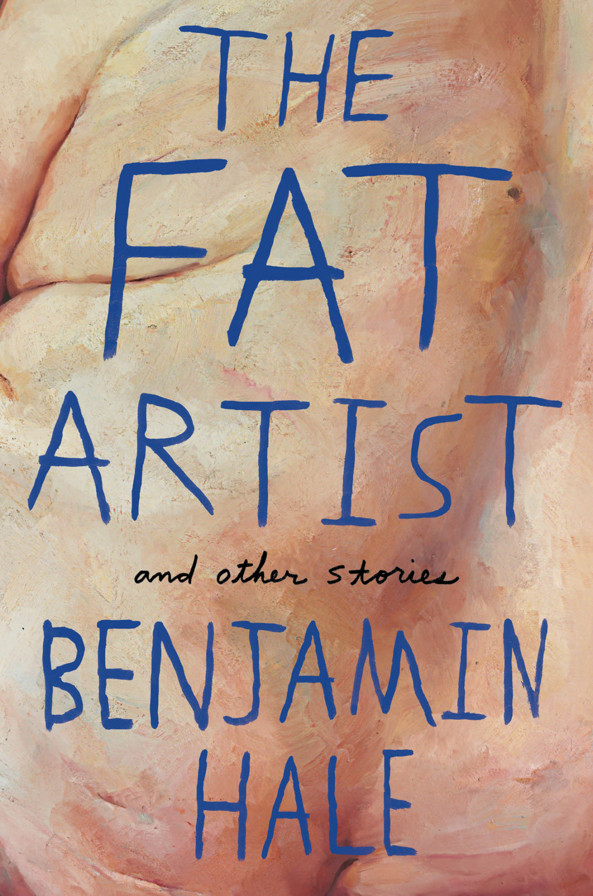 The Fat Artist And Other Stories Hale Benjamin