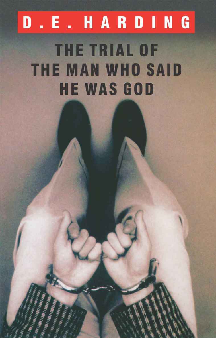 The Trial Of The Man Who Said He Was God Harding Douglas