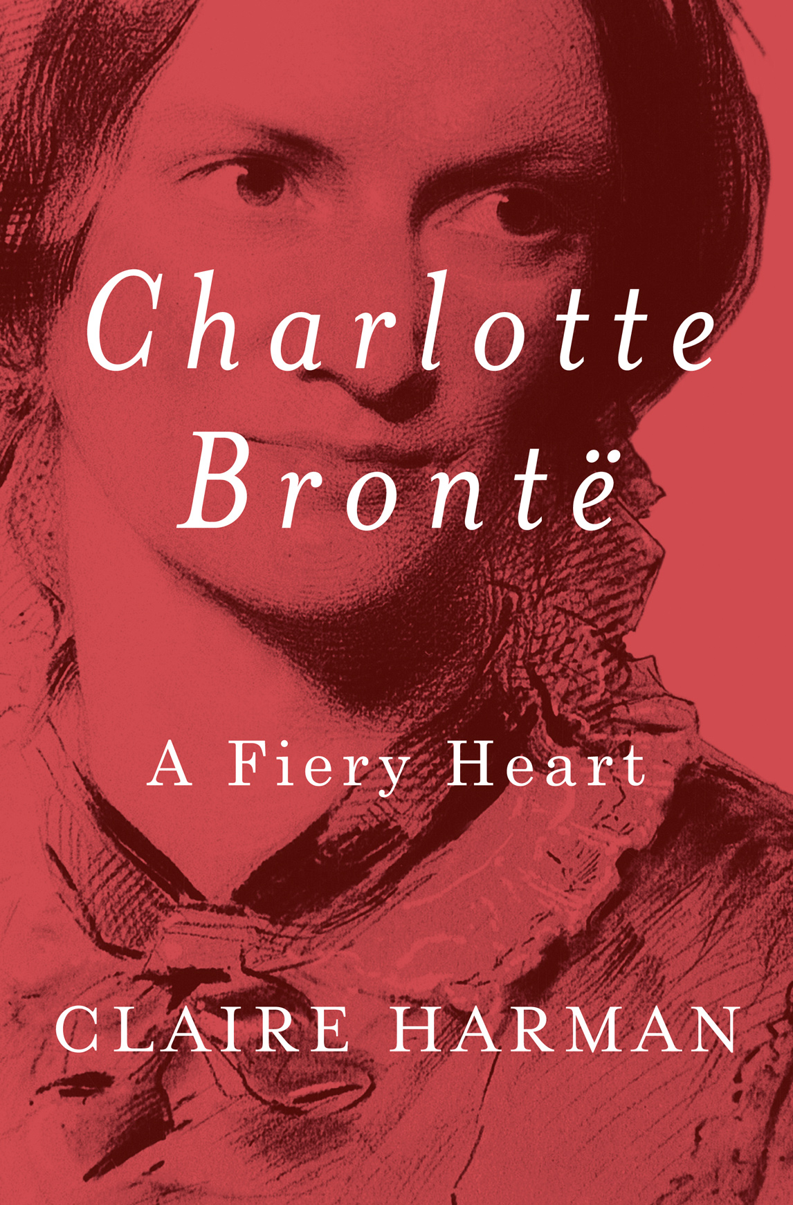 Charlotte Bronte A Fiery Heart Harman Claire
