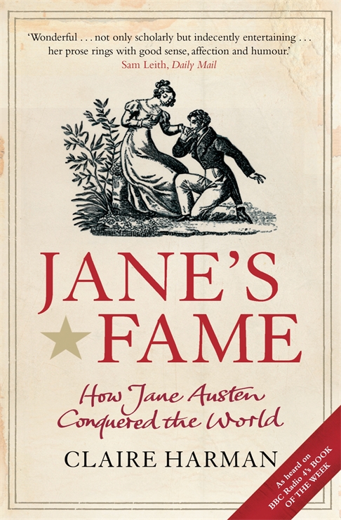 Janes Fame How Jane Austen Conquered The World Harman Claire