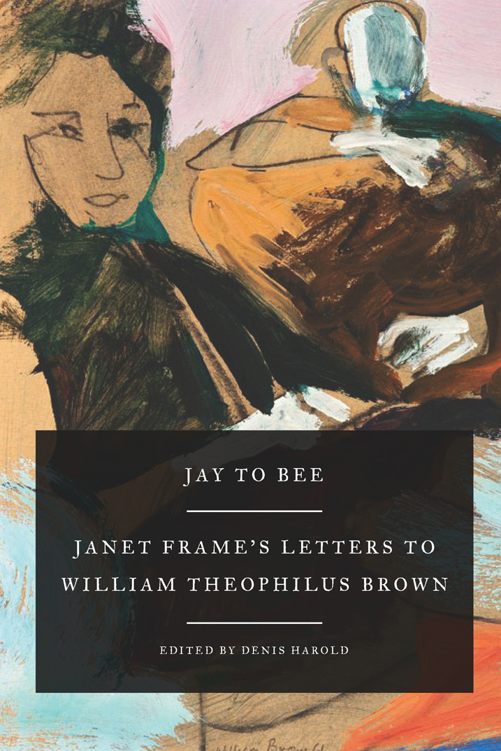 Jay To Bee Janet Frames Letters To William Theophilus Brown Harold