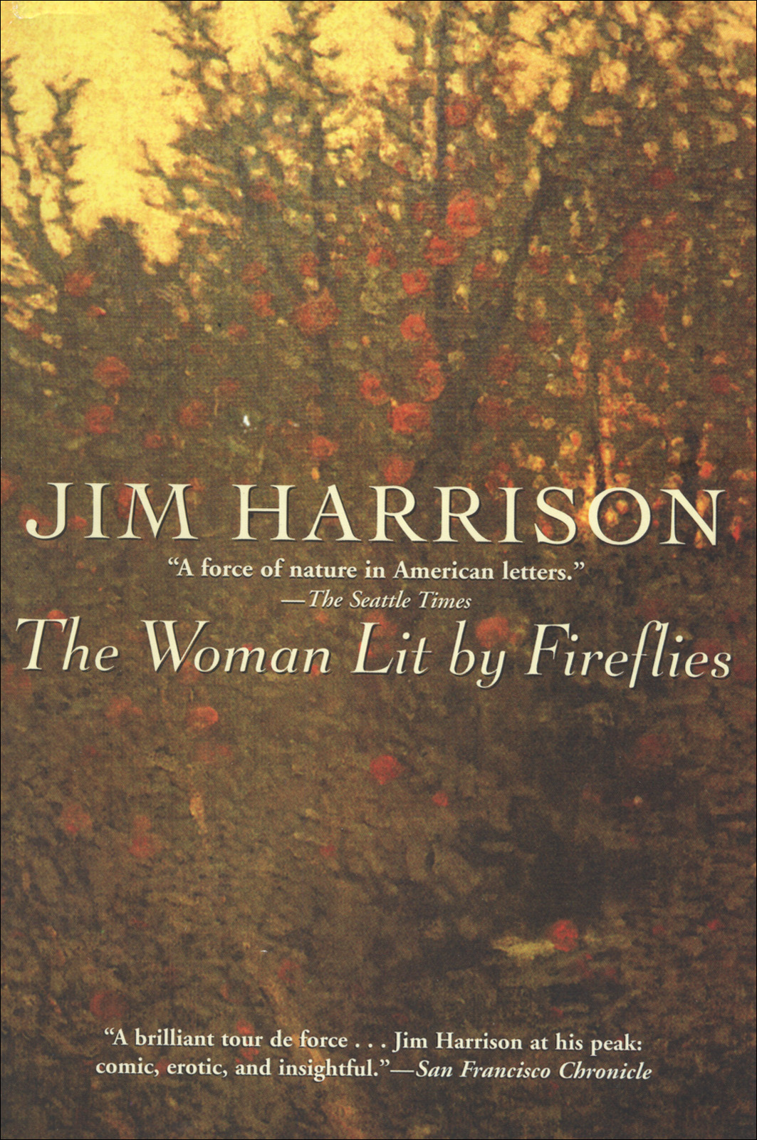 The Woman Lit By Fireflies Jim Harrison