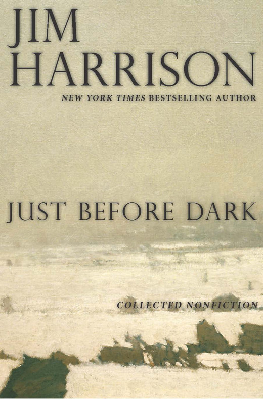 Just Before Dark Collected Nonfiction Harrison Jim