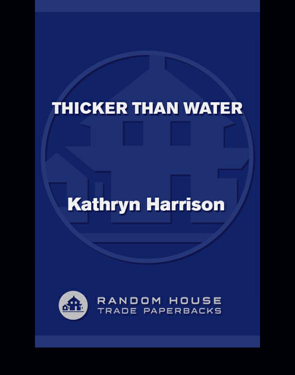 Thicker Than Water Harrison Kathryn