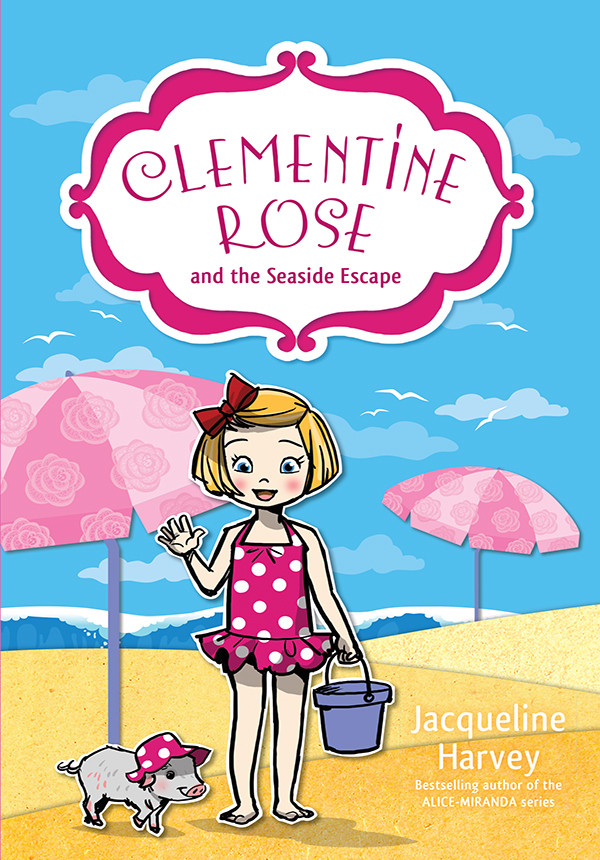 Clementine Rose And The Seaside Escape Harvey Jacqueline