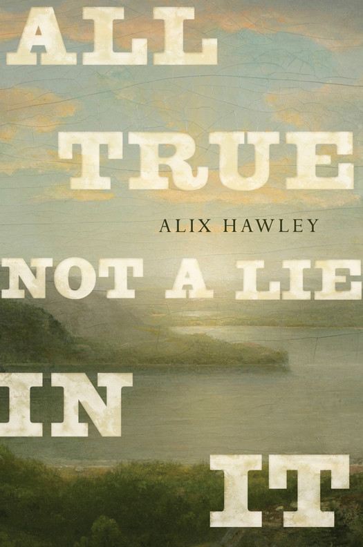 All True Not A Lie In It Hawley Alix
