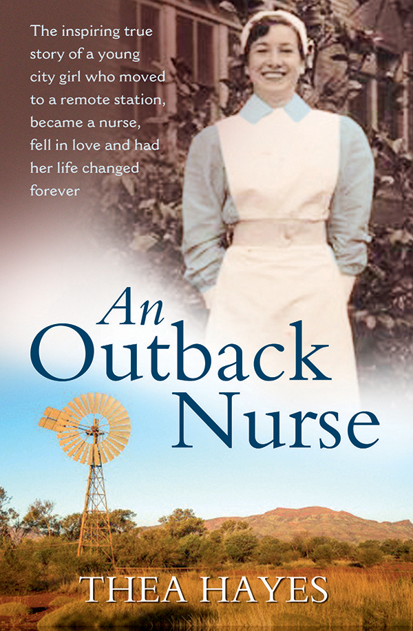 An Outback Nurse An Inspiring True Story Hayes Thea
