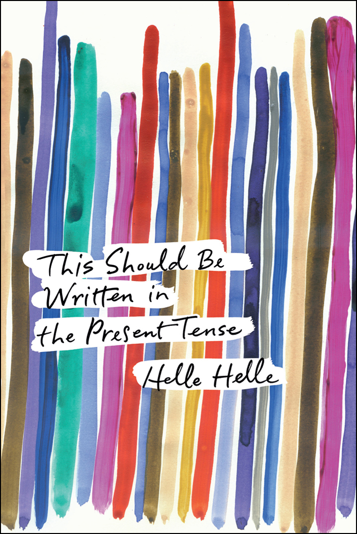 This Should Be Written In The Present Tense Helle Helle Martin Aitken Translation