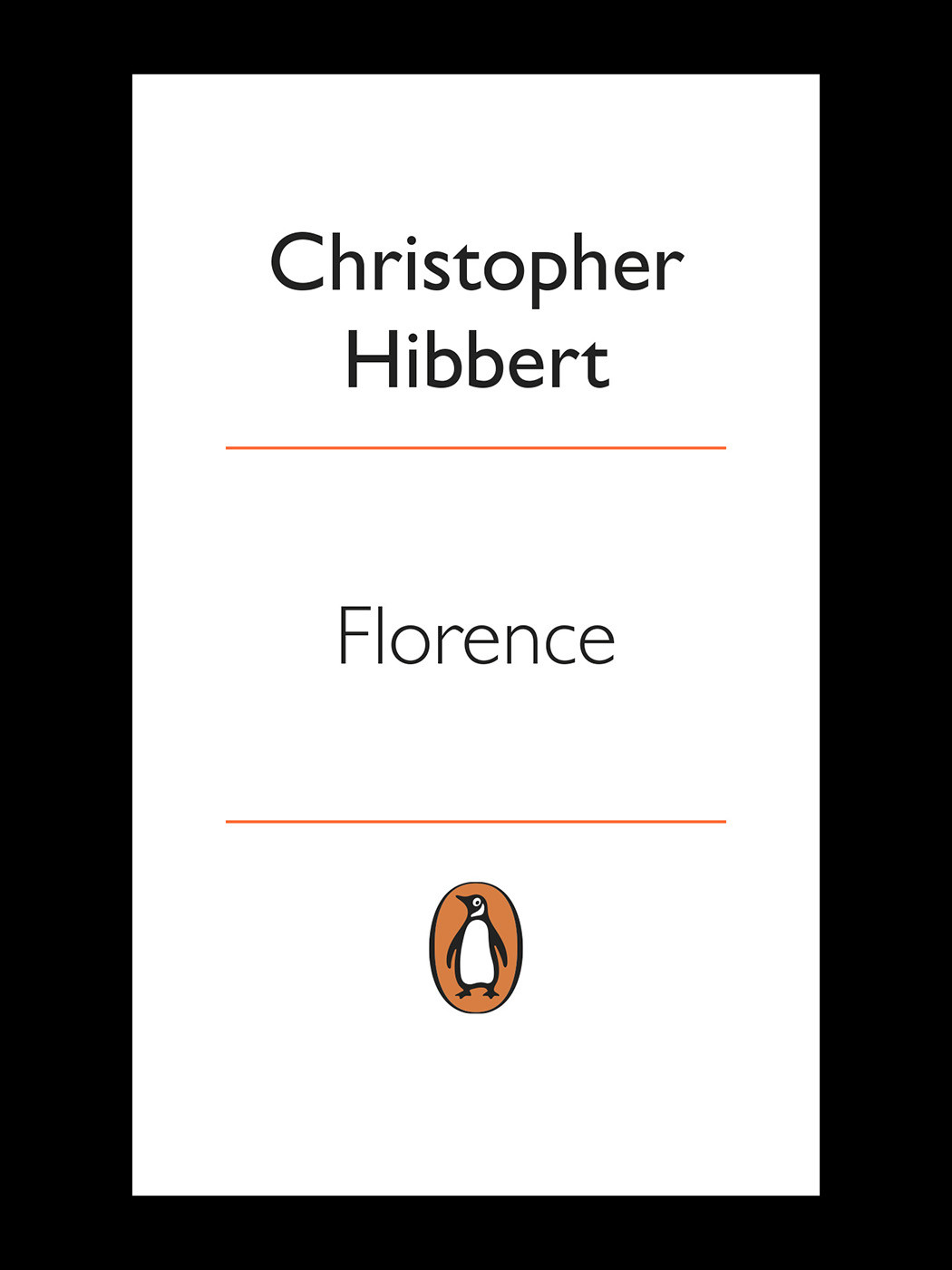 Florence The Biography Of A City Christopher Hibbert