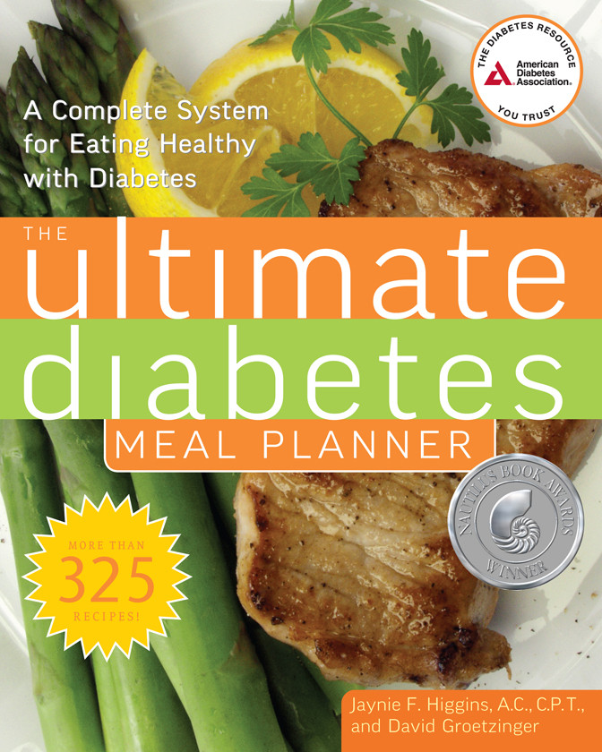 The Ultimate Diabetes Meal Planner A Complete System For Eating Healthy With Diabetes Higgins Jaynie F Groetzinger David