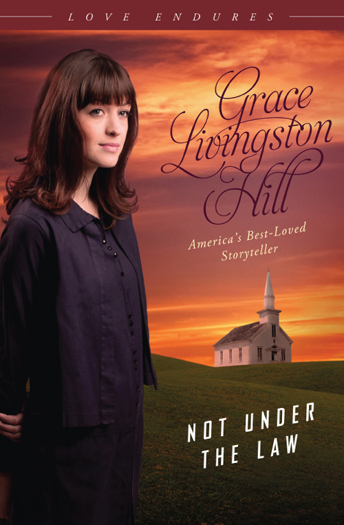 Not Under The Law Hill Grace Livingston