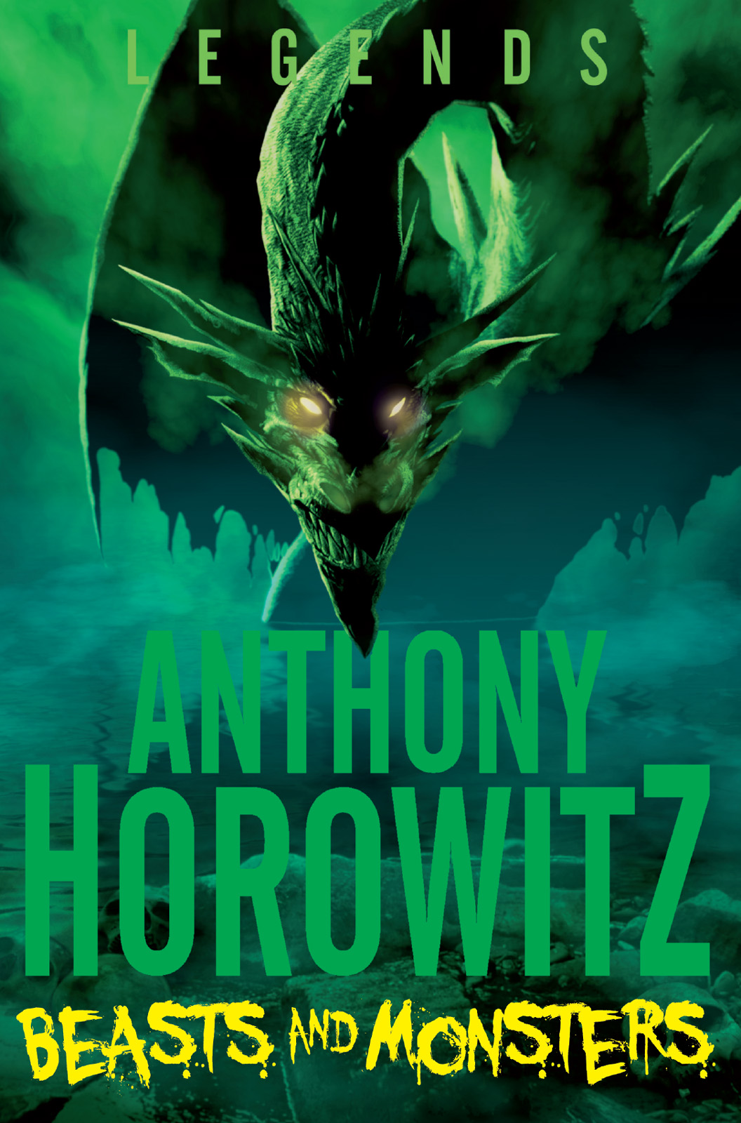 Legends Beasts And Monsters Horowitz Anthony