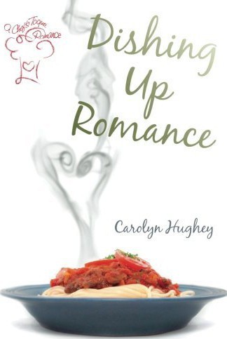 Dishing Up Romance Hughey Carolyn