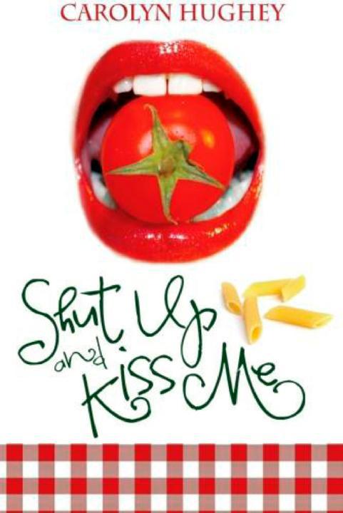 Shut Up And Kiss Me Hughey Carolyn