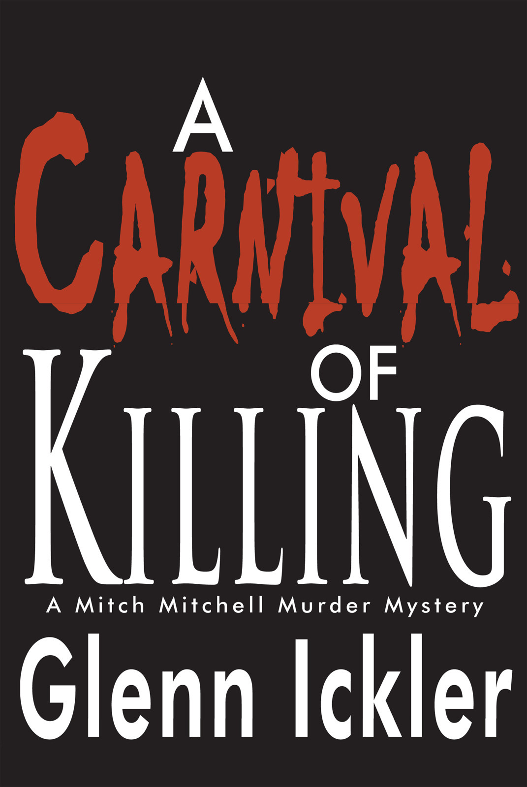 A Carnival Of Killing Ickler Glenn