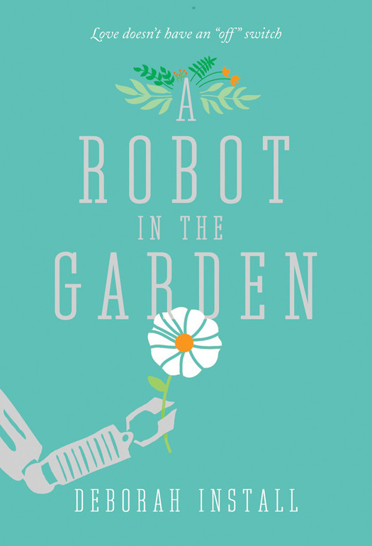 A Robot In The Garden Deborah Install