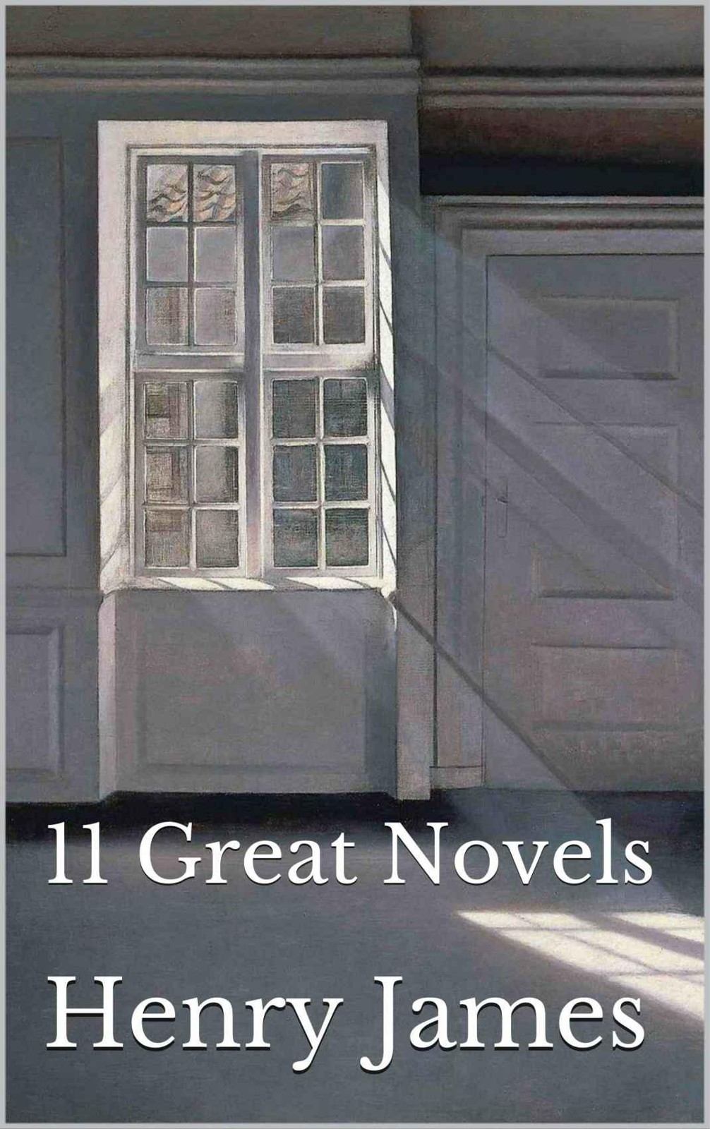 Henry James 11 Great Novels Henry James
