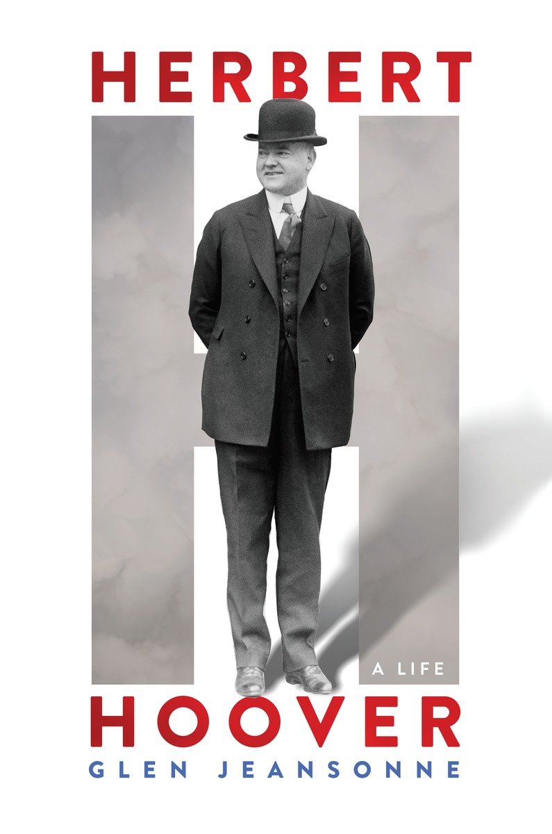 Herbert Hoover A Life Jeansonne Glen