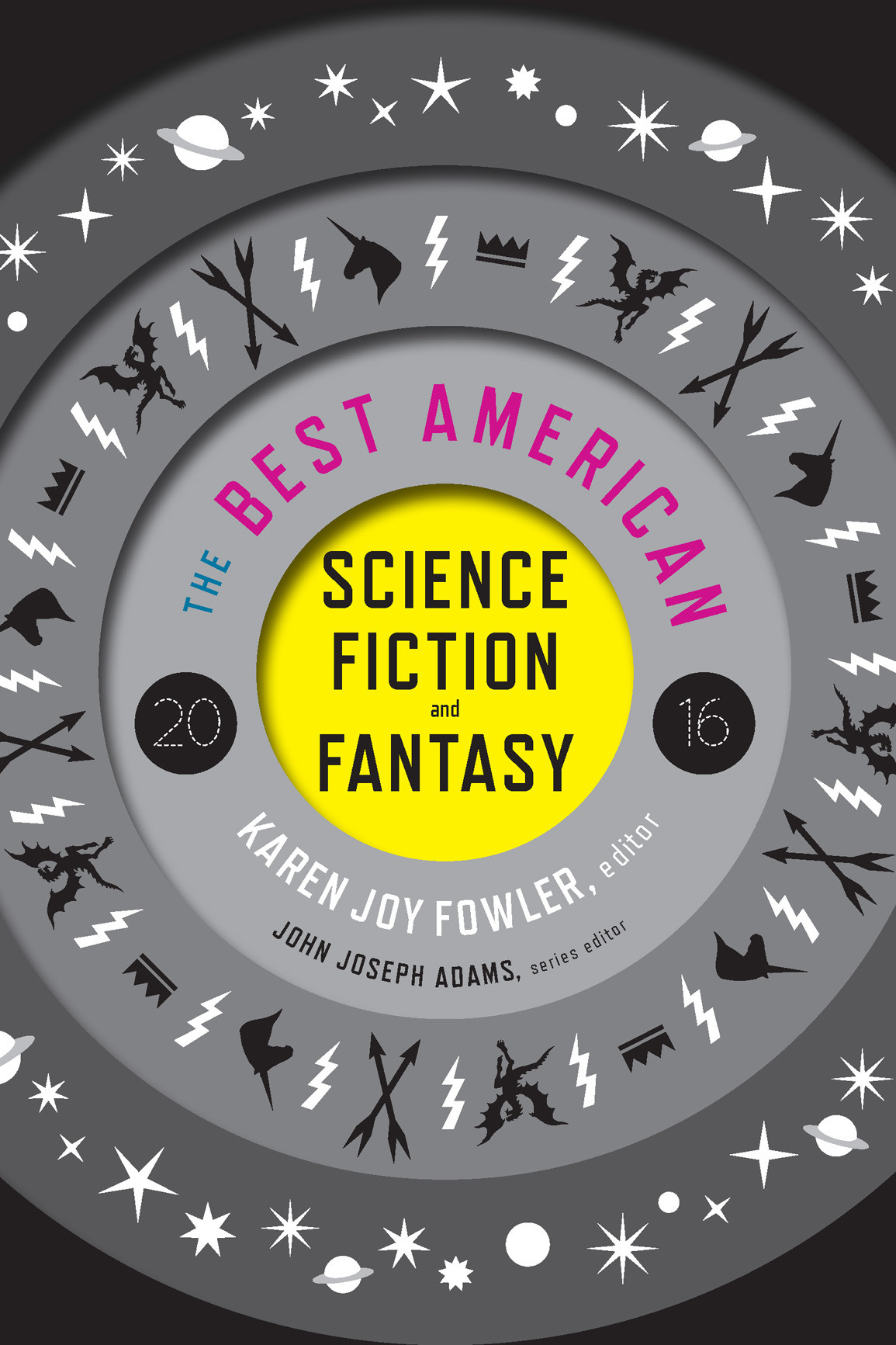 The Best American Science Fiction And Fantasy 2016 1st Edition Karen Joy Fowler