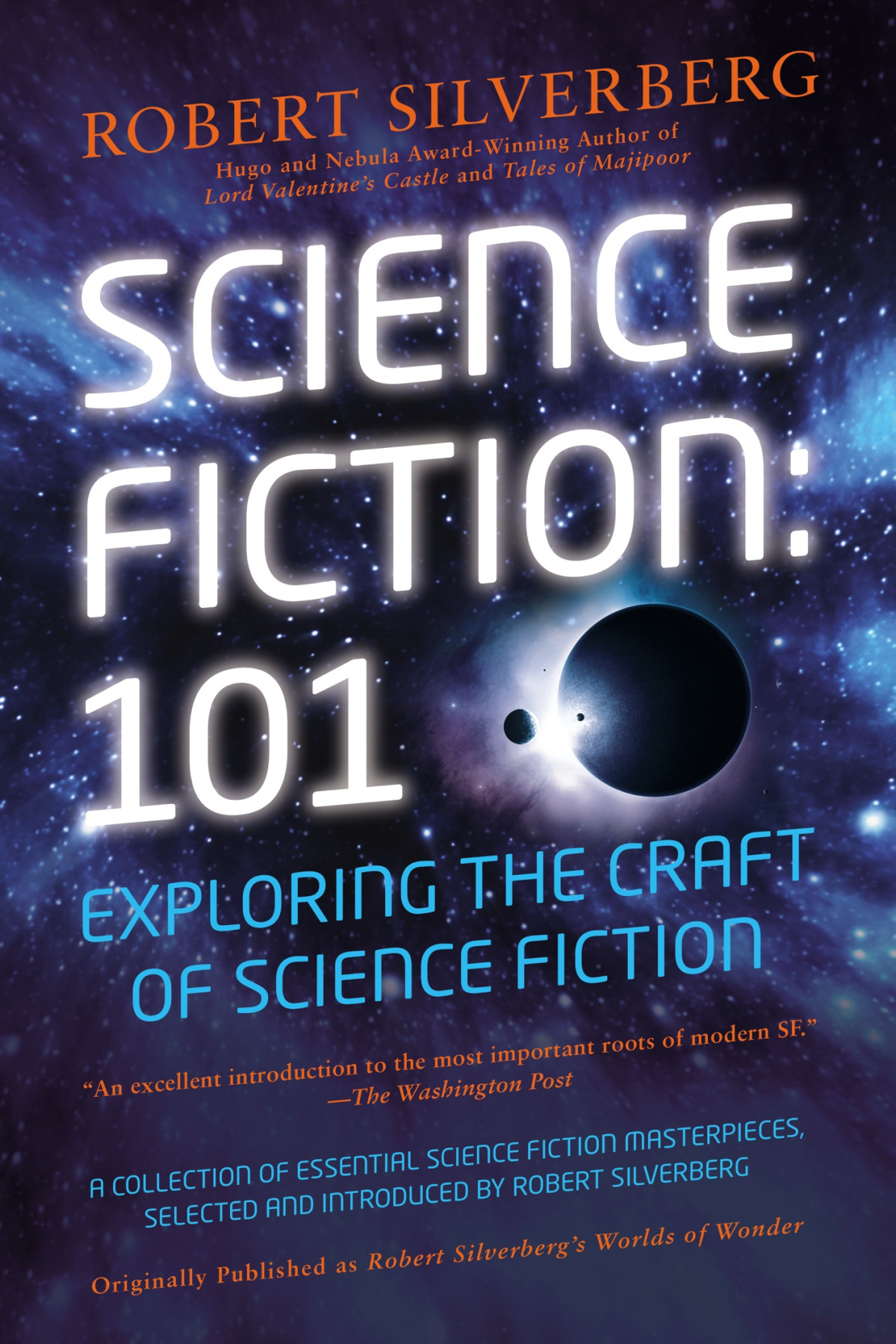 Science Fiction 101 Exploring The Craft Of Science Fiction Swisher Robert K Silverberg Editor