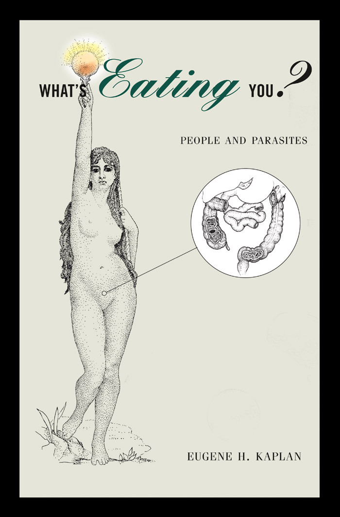 Whats Eating You People And Parasites Kaplan Eugene H