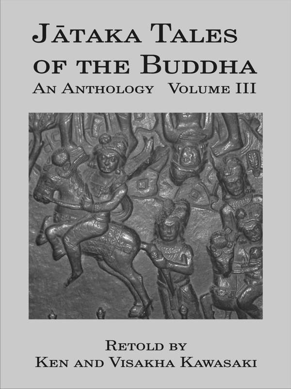 Jataka Tales Of The Buddha An Anthology Volume Iii Kawasaki Ken Kawasaki Visakha