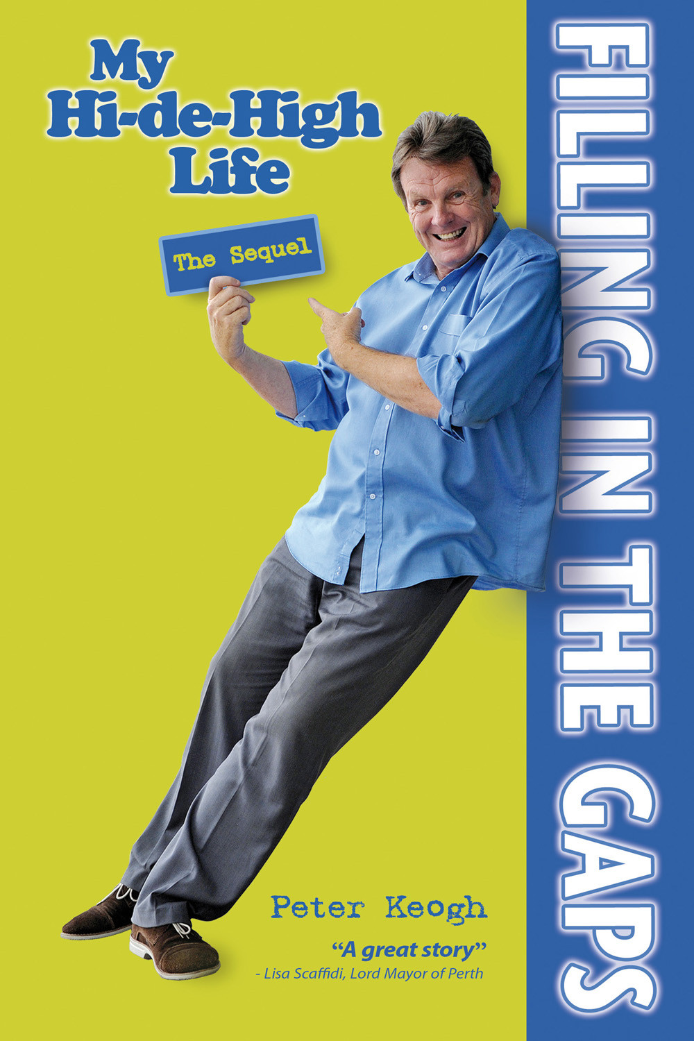 Filling In The Gaps My Hidehigh Life The Sequel Keogh Peter