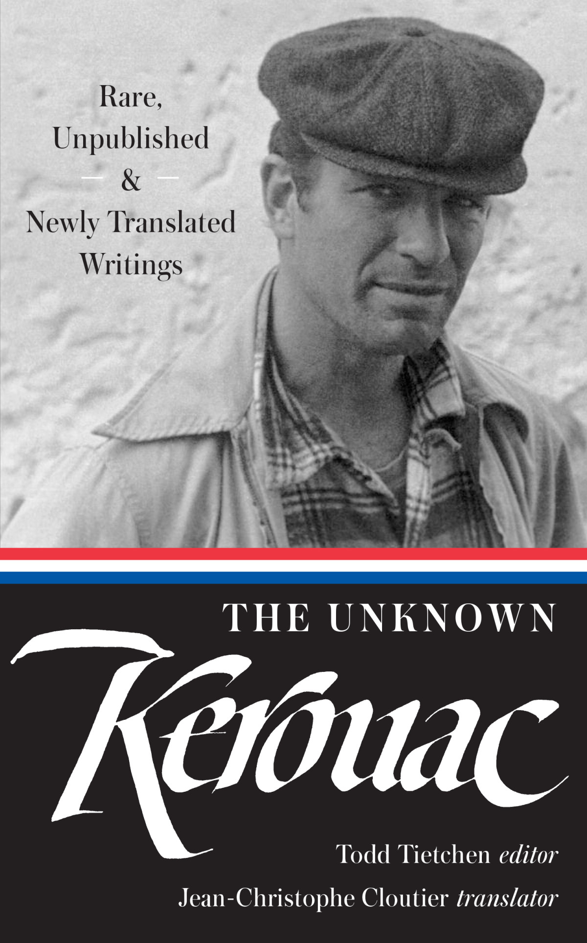 The Unknown Kerouac Rare Unpublished Newly Translated Writings Jack Kerouac