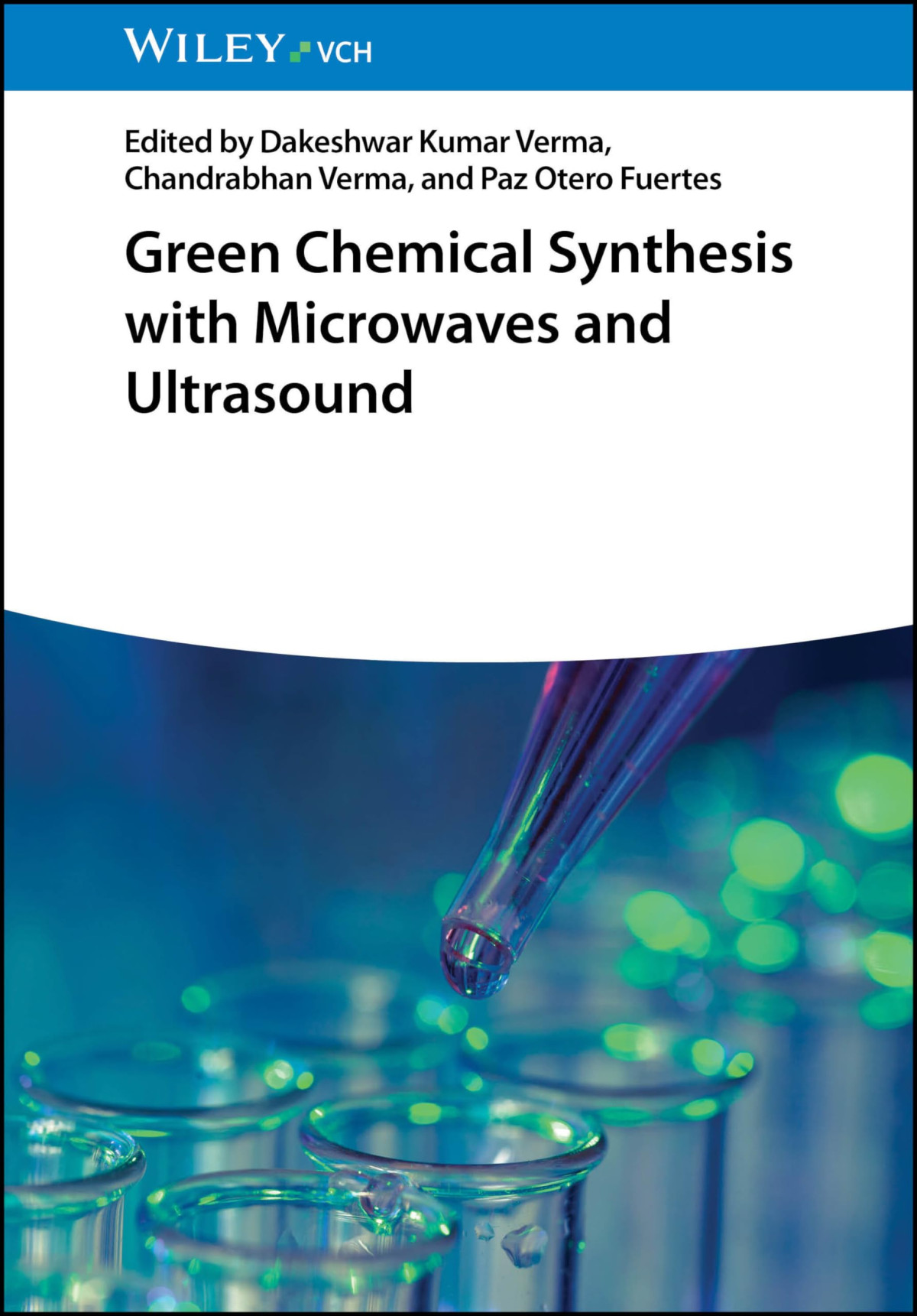 Green Chemical Synthesis With Microwaves And Ultrasound 1st Edition Dakeshwar Kumar Verma