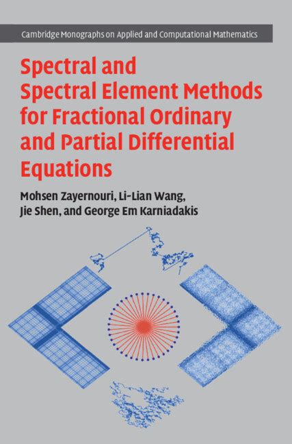 Spectral And Spectral Element Methods For Fractional Ordinary And Partial Differential Equations 1st Edition Mohsen Zayernouri