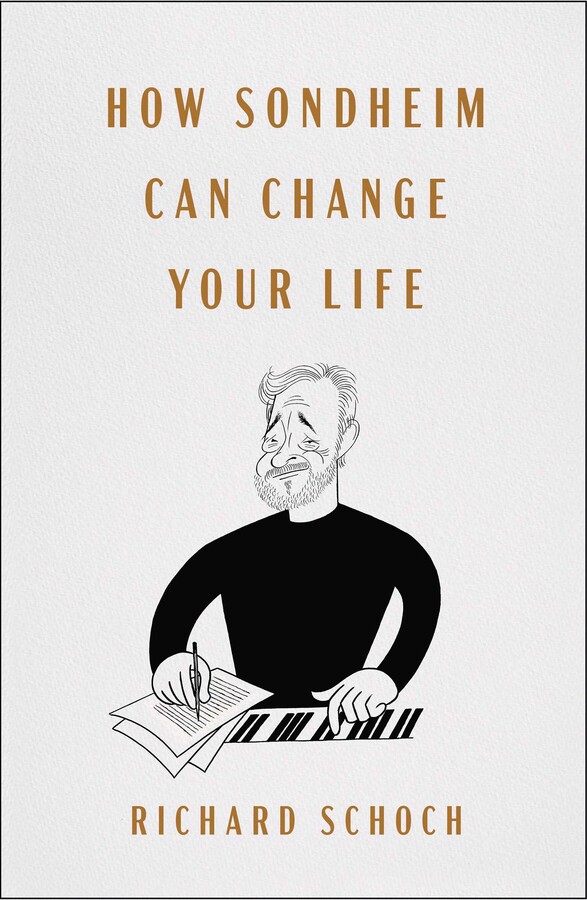How Sondheim Can Change Your Life Richard Schoch