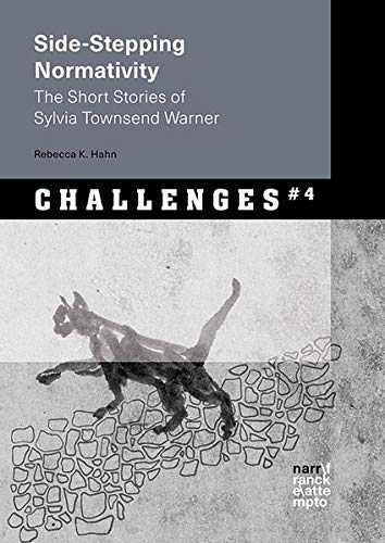 Sidestepping Normativity In Selected Short Stories By Sylvia Townsend Warner Rebecca K Hahn