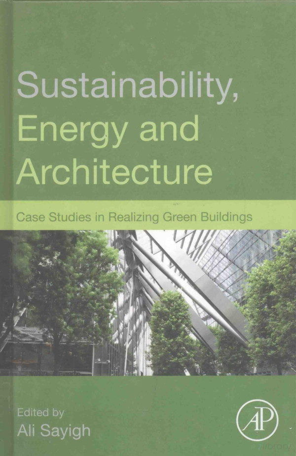 Sustainability Energy And Architecturecase Studies In Realizing Green Buildings 2014th Edition Ali Sayigh