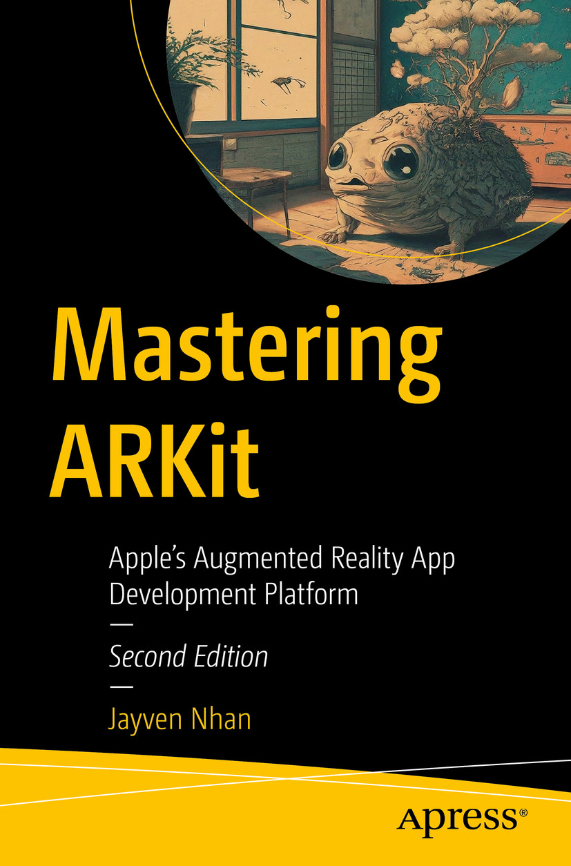 Mastering Arkit Apples Augmented Reality App Development Platform Jayven Nhan
