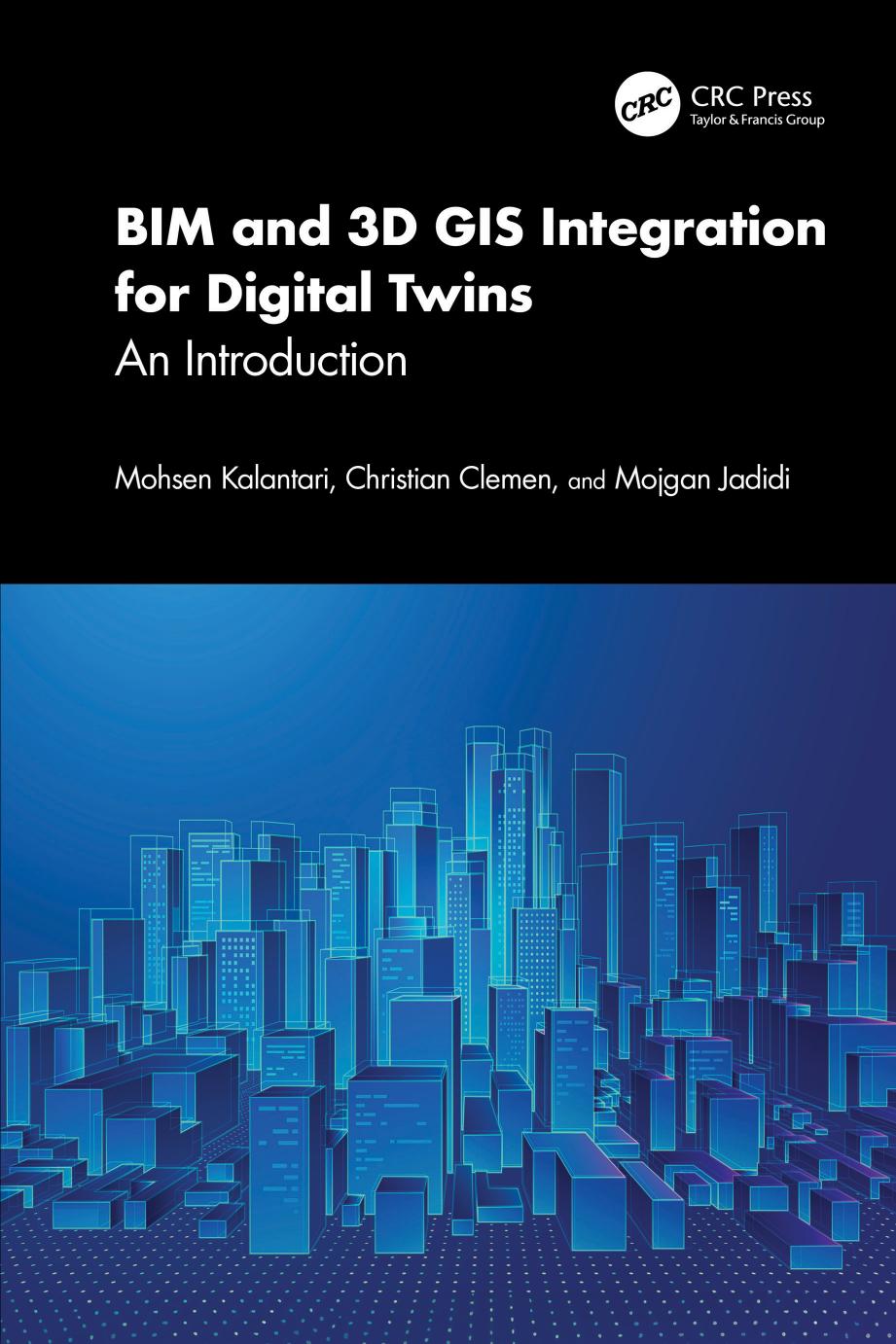 Bim And 3d Gis Integration For Digital Twins An Introduction Mohsen Kalantari