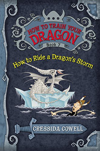 How To Train Your Dragon Tome 07 How To Ride A Dragons Storm Cressida Cowell
