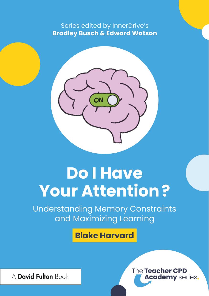 Do I Have Your Attention Understanding Memory Constraints And Maximizing Learning Blake Harvard