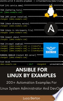 Ansible For Linux By Examples 100 Automation Examples For Linux System Administrator And Devops Luca Berton