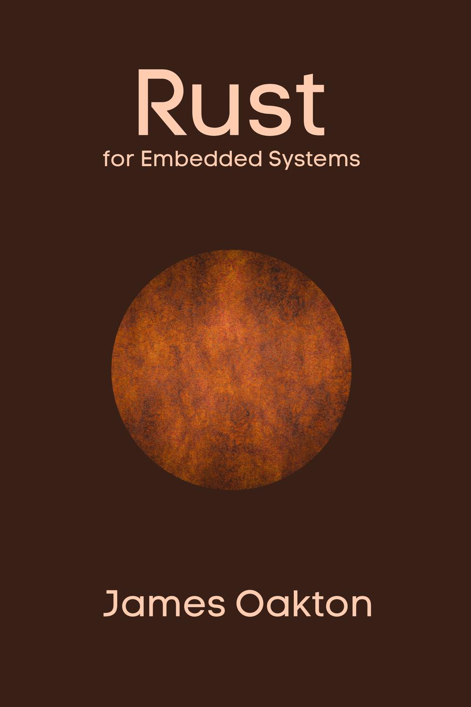 Rust For Embedded Systems James Oakton
