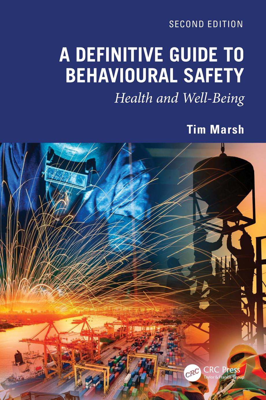 A Definitive Guide To Behavioural Safety Health And Wellbeing 2nd Edition 2nd Tim Marsh