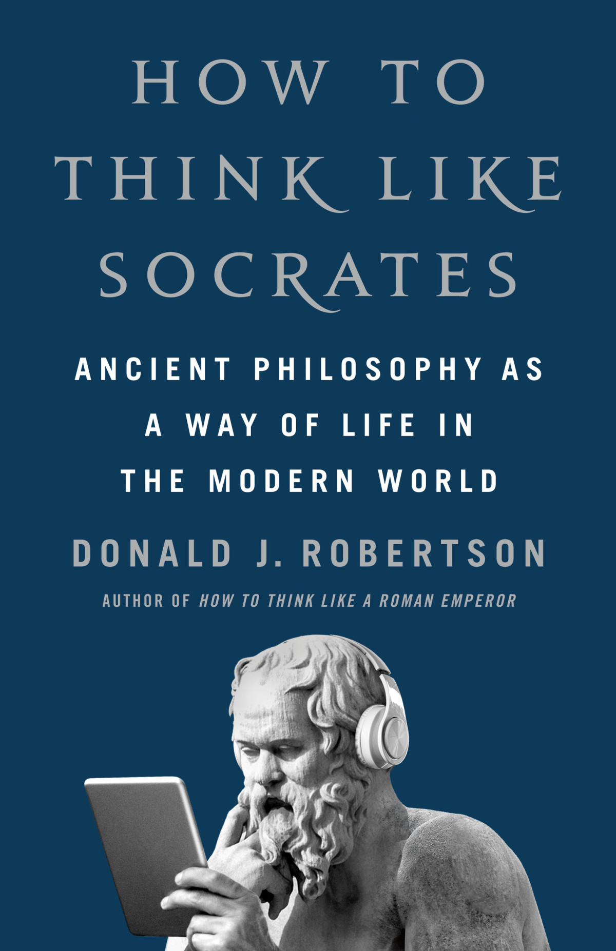 How To Think Like Socrates Donald J Robertson