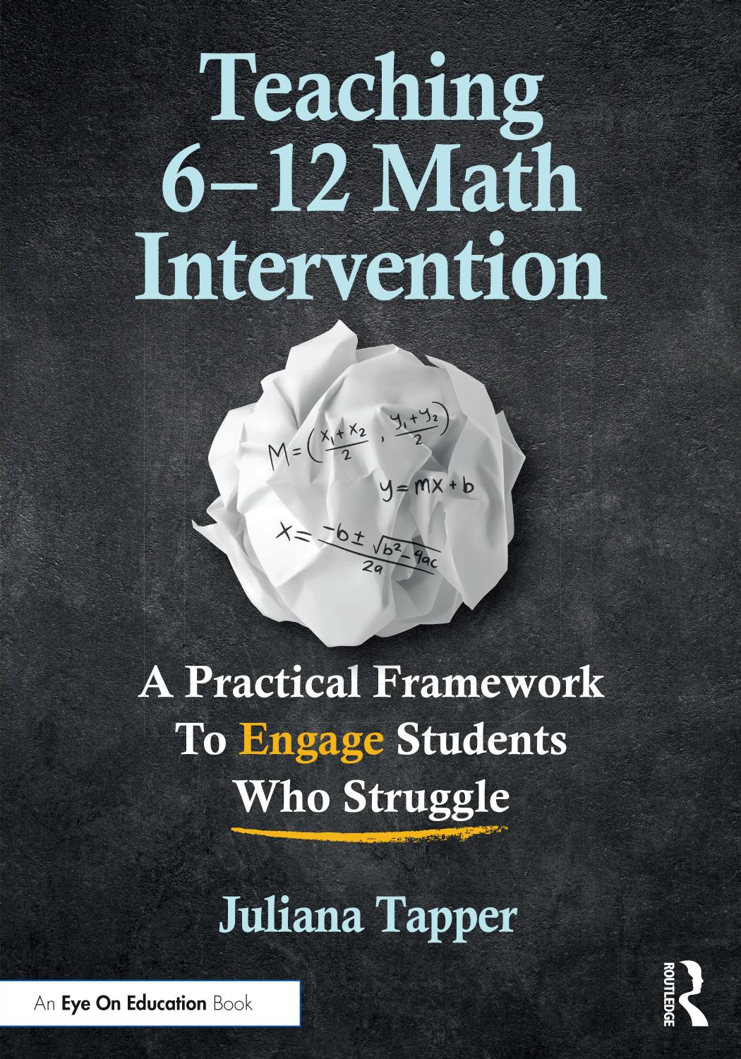 Teaching 612 Math Intervention A Practical Framework To Engage Students Who Struggle Juliana Tapper