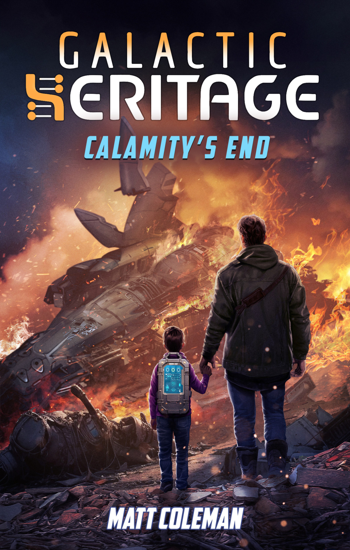 Calamitys End Galactic Heritage Book 6 Matt Coleman