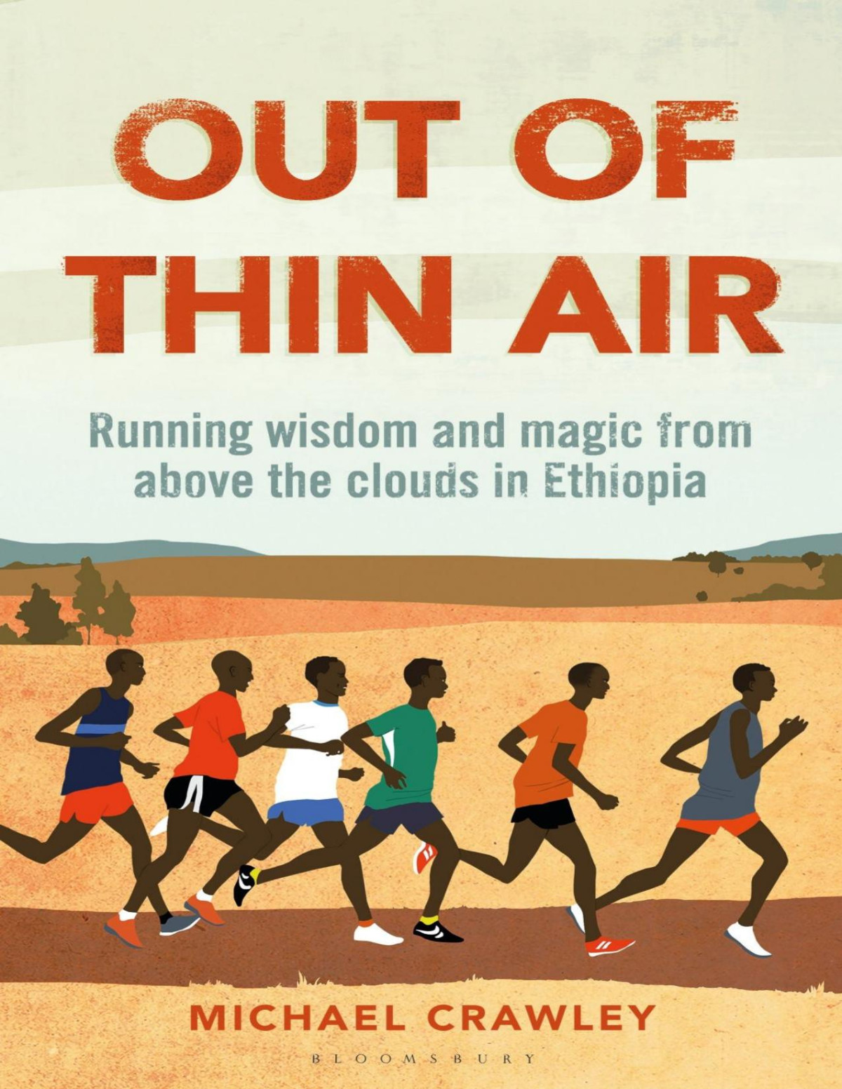 Out Of Thin Air Running Wisdom And Magic From Above The Clouds In Ethiopa Michael Crawley