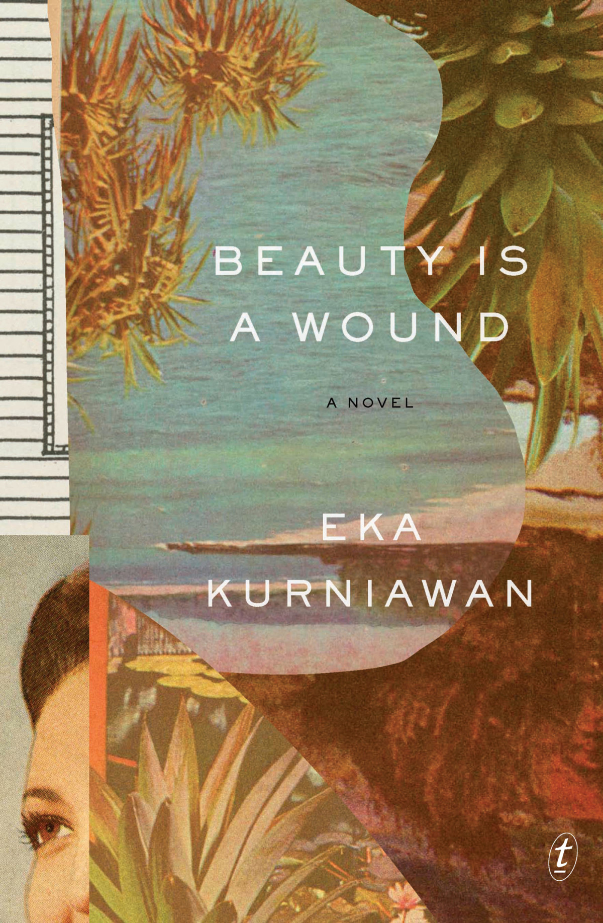 Beauty Is A Wound Eka Kurniawan Annie Tucker