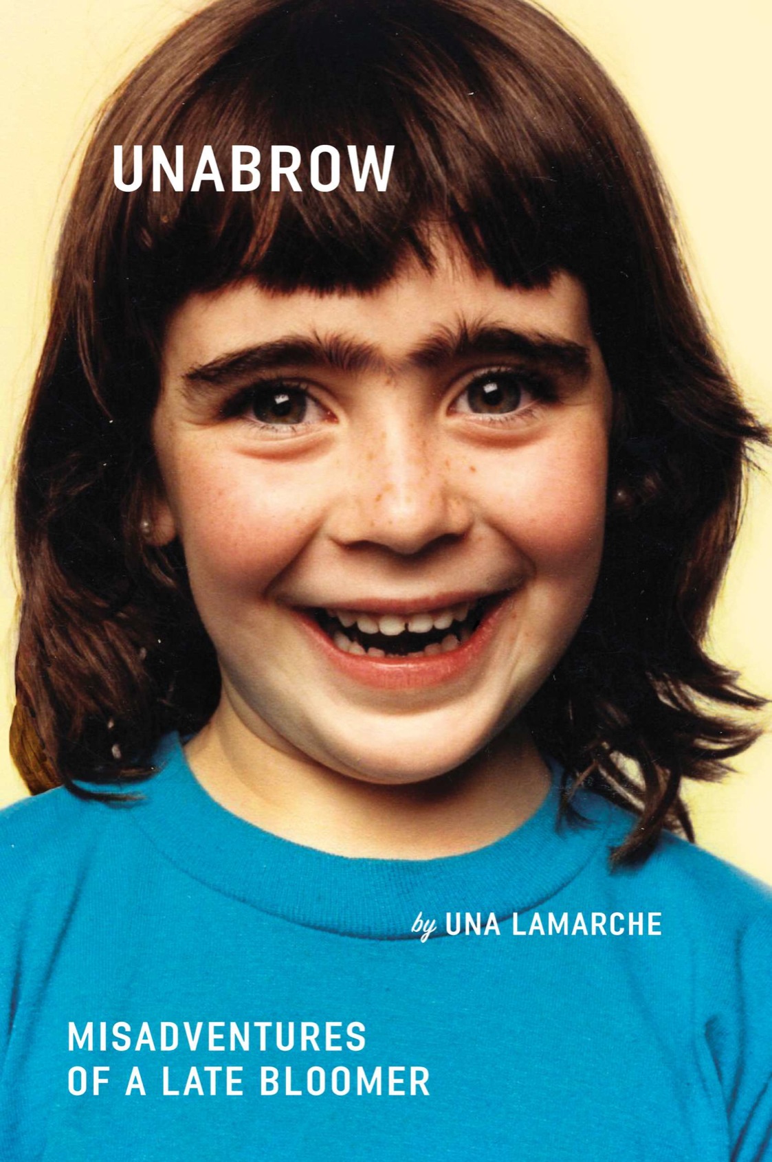 Unabrow Misadventures Of A Late Bloomer Lamarche Una