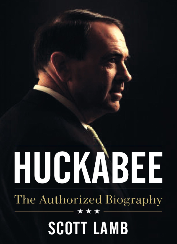 Huckabee The Authorized Biography Lamb Scott