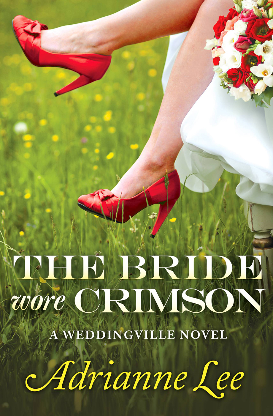 The Bride Wore Crimson Weddingville 2 1st Edition Adrianne Lee